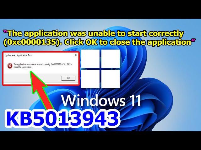 How To Fix 0xc0000135 , KB5013943 May 2022 update is crashing apps on Windows 11