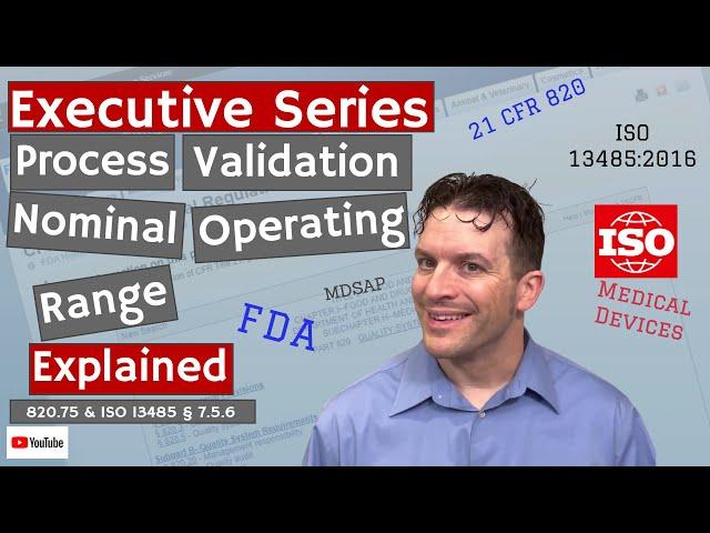 Process Validation – Nominal Operating Range 820.75 & ISO 13485 § 7.5.6 (Executive Series #75)