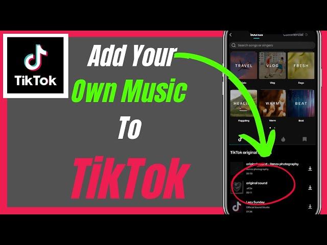 How To Add Your Own Music Or Sound To TikTok- Complete Guide