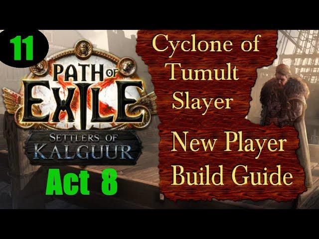 Cyclone of Tumult Slayer -New Player Build Guide- Ep 11 Act 8 Path of Exile PoE Kalguur 3.25