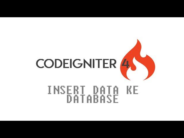 Insert Data Ke Database Pada CodeIgniter 4