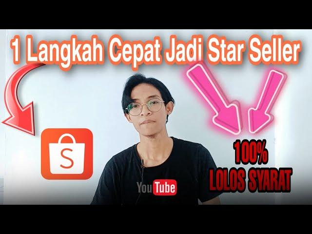 1 LANGKAH MENJADI STAR SELLER DI SHOPEE