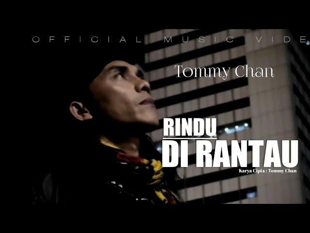 Tommy Chan - Rindu Di Rantau [Official Music Video]