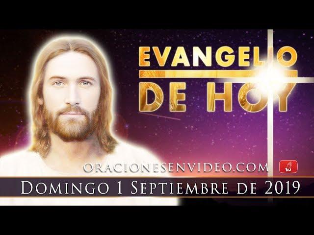 Evangelio de HOY Domingo 1 Septiembre 2019 ¿Quienes somos los creadores de Oraciones en Video?