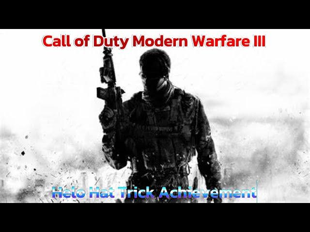 Call of Duty Modern Warfare III - Helo Hat Trick Achievement - Guide -  Walkthrough - No Commentary