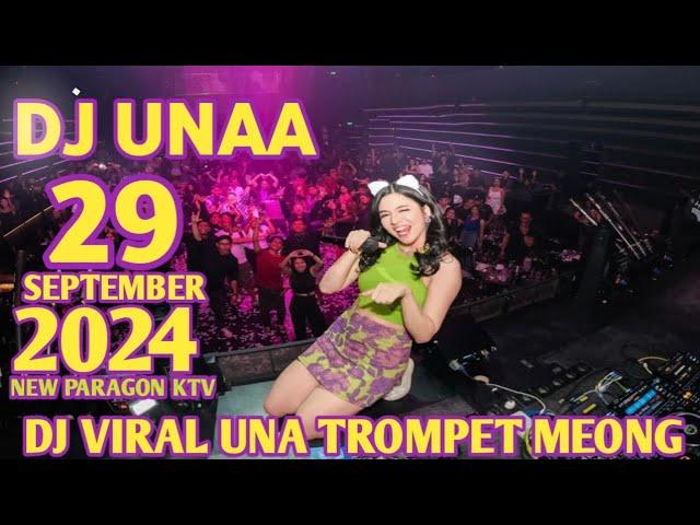 DJ UNA 29 SEPTEMBER 2024 NEW PARAGON PEKANBARU VIRAL DJ TROMPET MEONG BIKIN JOGET TERBARU