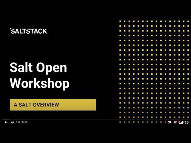 A Salt Overview - Salt Open Workshop module 1