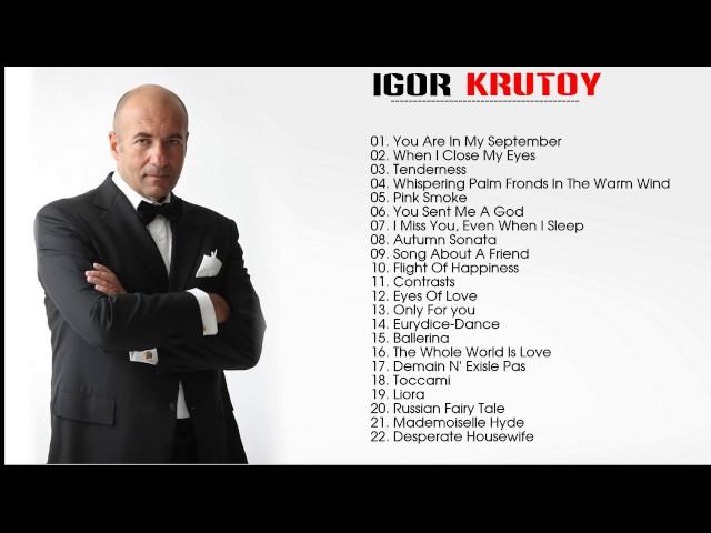 Igor Krutoy Greatest Hits Of  - The Best Songs Of Igor Krutoy