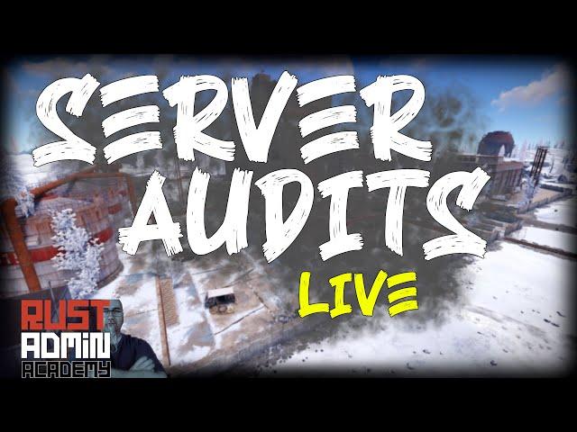 Server Audits - Live - June | Rust Admin Academy |