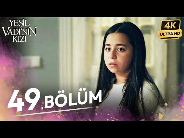 Yeşil Vadinin Kızı 49. Bölüm | 4K