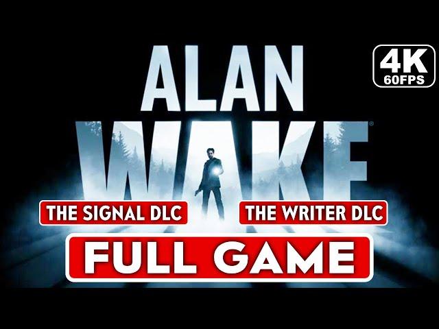 ALAN WAKE The Signal & The Writer DLC Gameplay Walkthrough FULL GAME [4K 60FPS PC] - No Commentary