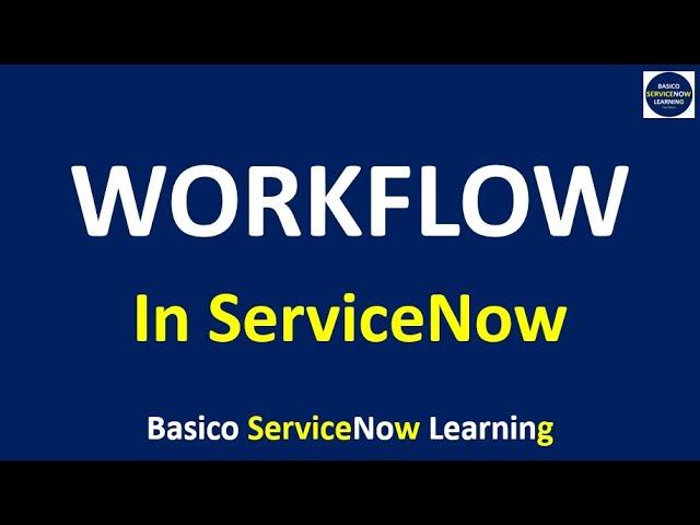 How to Create a WORKFLOW in ServiceNow | Workflow Basic Concepts | ServiceNow Training Videos