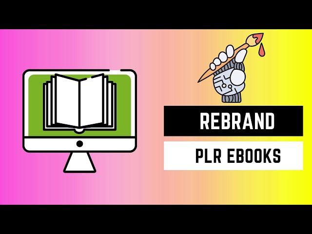 How To Rebrand Plr Ebooks - Quick and Easy