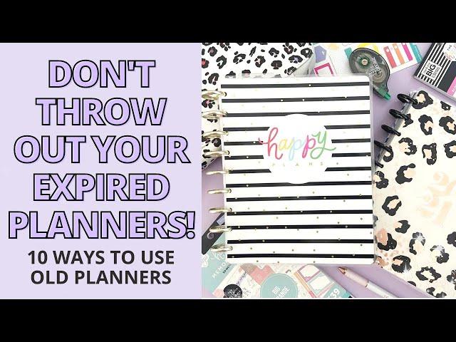 10 IDEAS ON HOW TO USE UNUSED EXPIRED PLANNERS | HAPPY PLANNER TIP