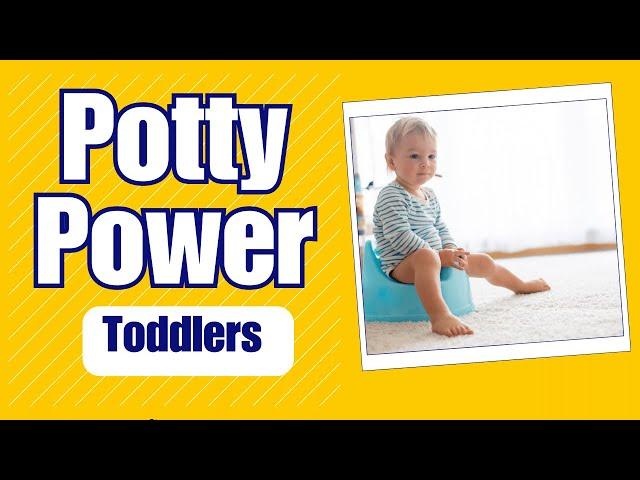 Potty Training for Toddlers | Potty Power