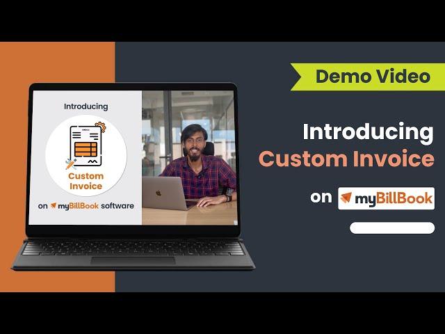 Introducing Custom Invoice in myBillBook Software | New Feature Alert | Customise your invoices