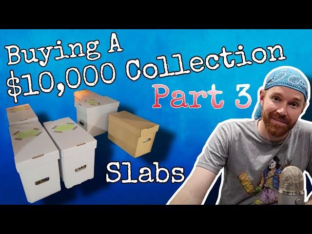 Buying a $10,000 Slab Collection - Part 3