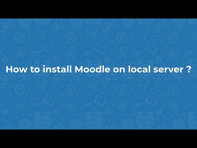 Moodle 4.0 - How to install Moodle on local server ?