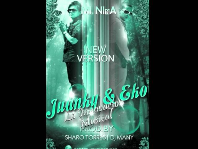 Juanky & Eko - Mi Nina (New Version)