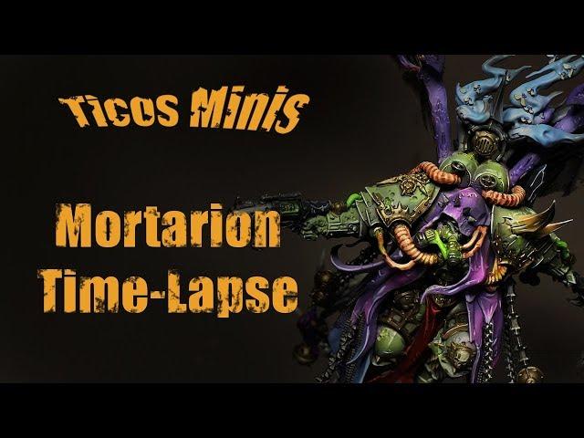 Ticos Minis : Mortarion Time lapse