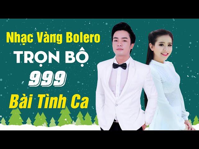 TRỌN BỘ 999 BÀI TÌNH CA Nhạc Vàng Bolero - Thiên Quang Quỳnh Trang 2020 | #Stayhome & Sing #Withme