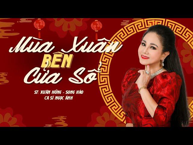 Mùa Xuân Bên Cửa Sổ (Audio) - CA KHÚC ĐỂ ĐỜI của Ca sĩ Ngọc Ánh