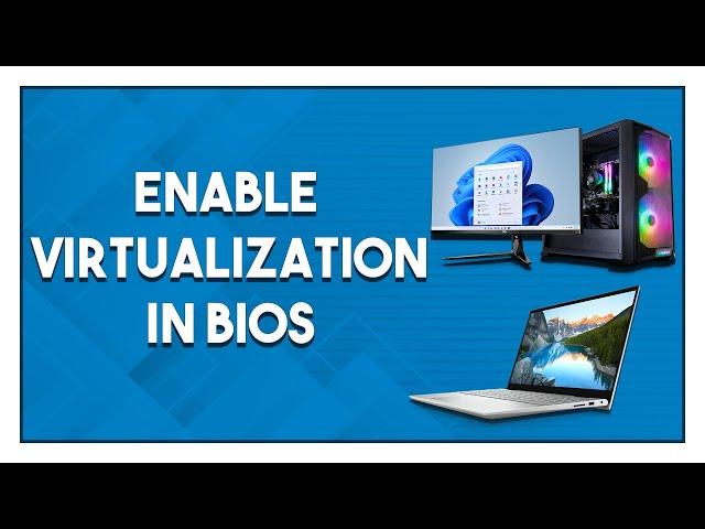 How To Enable Virtualization In Your PC's BIOS