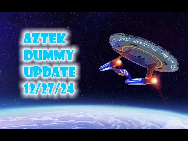 Aztek Dummy Update 12/27/24 - USS Cerritos - Part 2