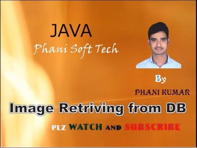 Image Retrieving from the database and displaying in front end jsp. By phani soft tech