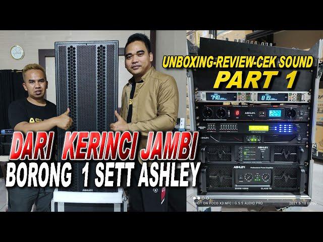 DARI KERINCI JAMBI | PART 1| BORONG 1 SETT FULL ASHLEY | UNBOXING-REVIEW-CEK SOUND