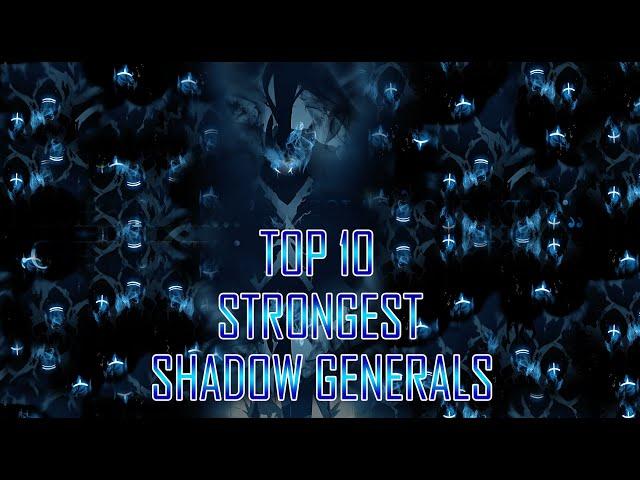 Top 10 Strongest Shadow Generals | Solo Leveling