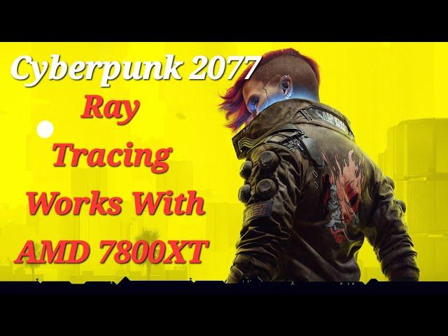 Yes You Can Use Ray Tracing On Cyberpunk 2077 With AMD 7800XT AFMF At 1440p Ultra!!