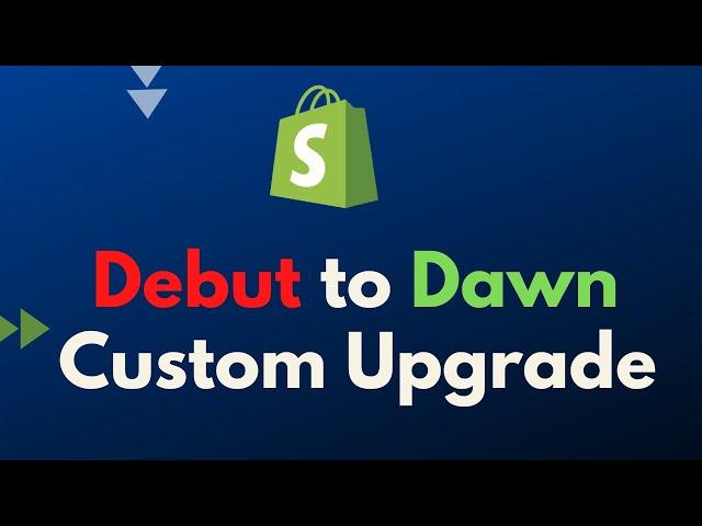 Customize Debut Theme to Shopify Dawn Upgrade | Shopify Custom App