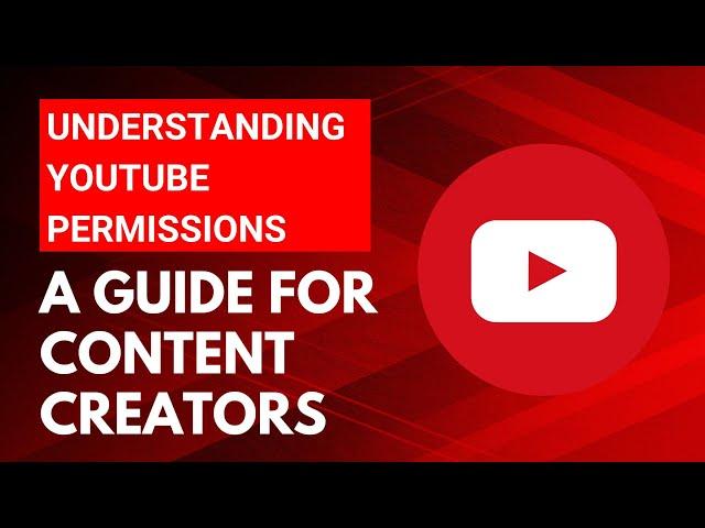 Understanding YouTube Permissions: A Guide for Content Creators