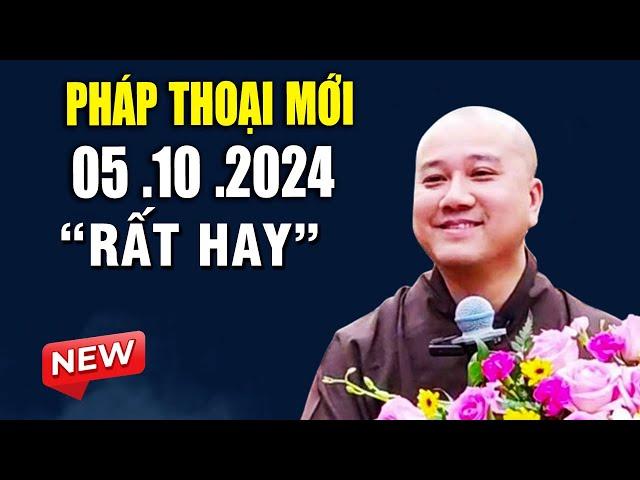 Pháp Thoại Mới "Rất Hay" 05. 10 . 2024 - Thầy Thích Pháp Hòa CaNaDa