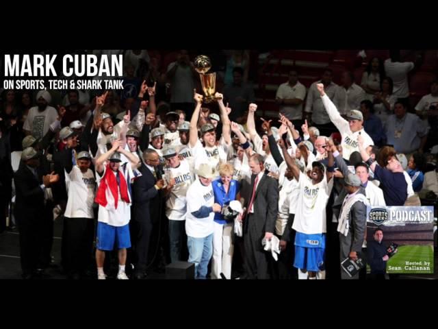 Mark Cuban on Sports Geek Podcast with Sean Callanan