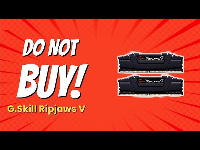 DON'T BUY G.Skill Ripjaws V Before Watching This Video! (9 Reasons)