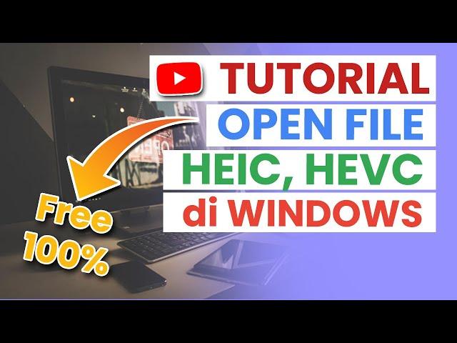 Tutorial Membuka File Photo Ekstensi HEIC, HEVC ! Free 100%