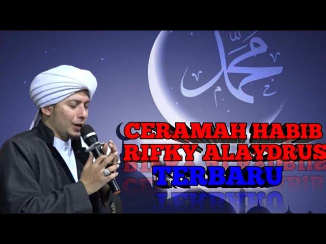 CERAMAH HABIB RIFKY ALAYDRUS || TERBARU 2022