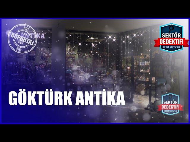 Göktürk Antika: Geçmişin Değerlerini Günümüze Taşıyoruz