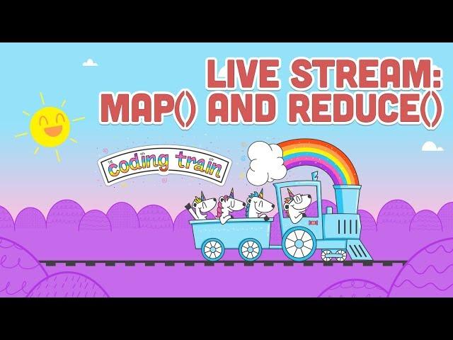 Coding Train Live 121: map() and reduce() in JavaScript