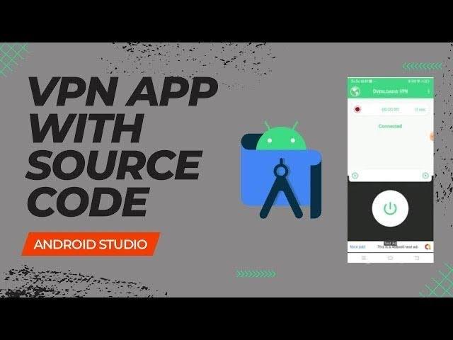 VPN APP WITH SOURCE CODE Android Studio