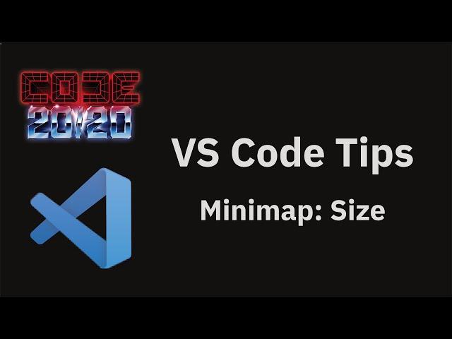 VS Code tips — Increasing the size of the minimap