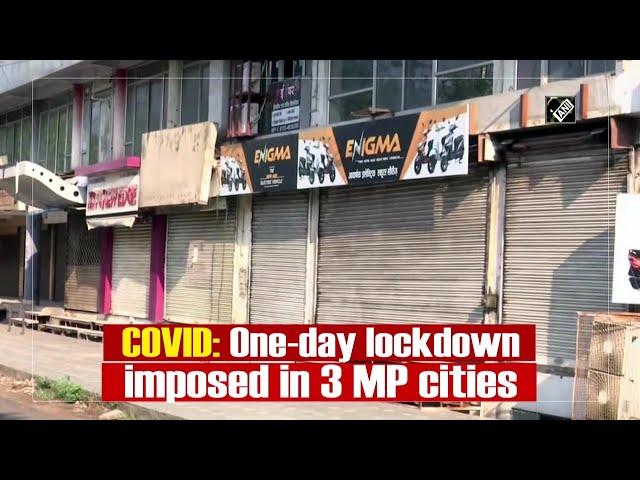 COVID: One-day lockdown imposed in 3 MP cities amid rising COVID-19 cases