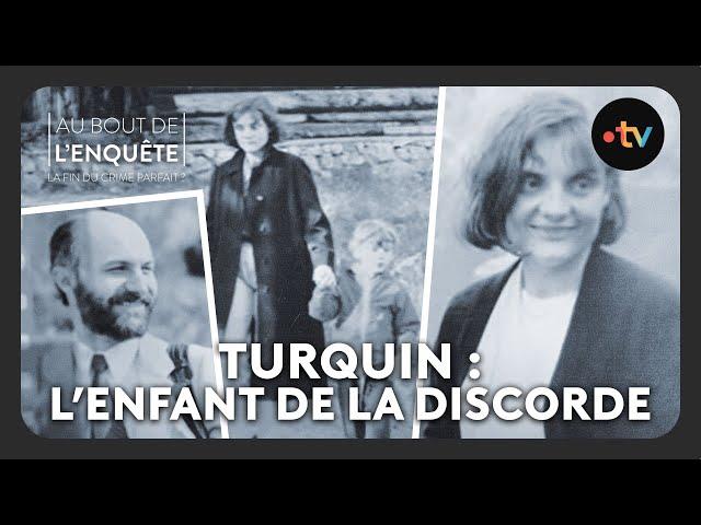 Turquin : L’enfant de la discorde - Au bout de l'enquête