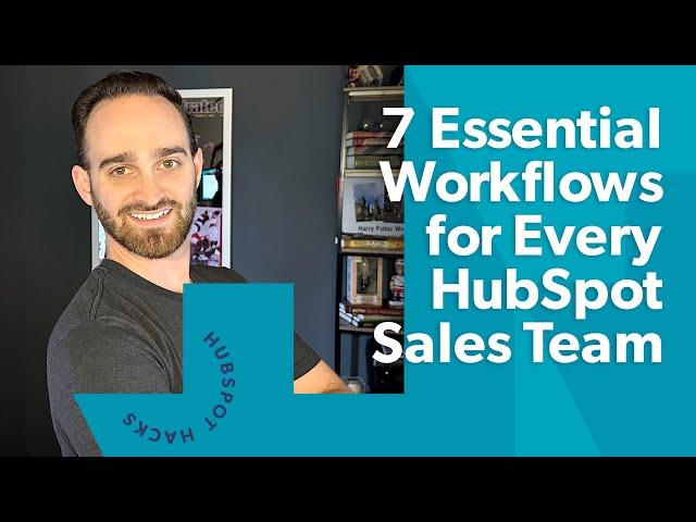 7 Must Have HubSpot Workflows for Sales