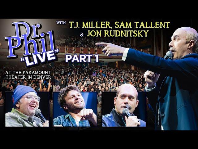 Dr Phil LIVE! With T.J. Miller, Sam Tallent and Jon Rudnitsky