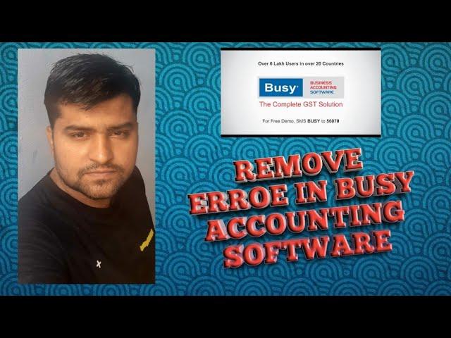 LEARN ! HOW TO SOLVE ERROR IN BUSY ACCOUNTING SOFTWARE