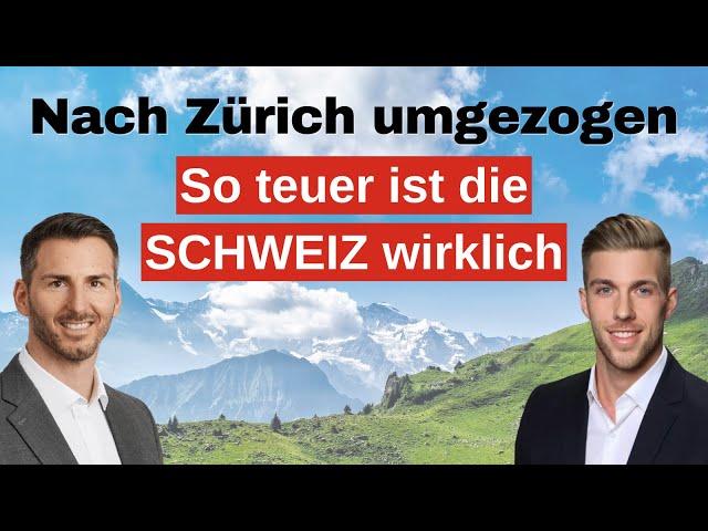 So teuer ist die SCHWEIZ wirklich - Nach ZÜRICH umgezogen | Auswandern Schweiz