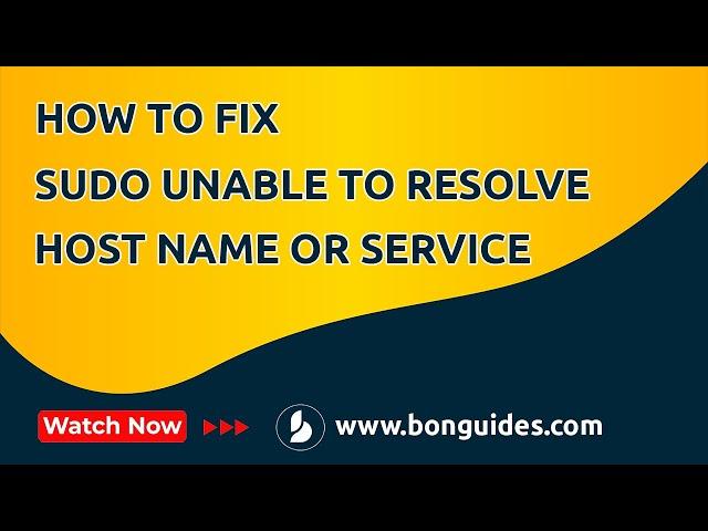 How to Fix Sudo Unable to Resolve Host Name or Service Not Known